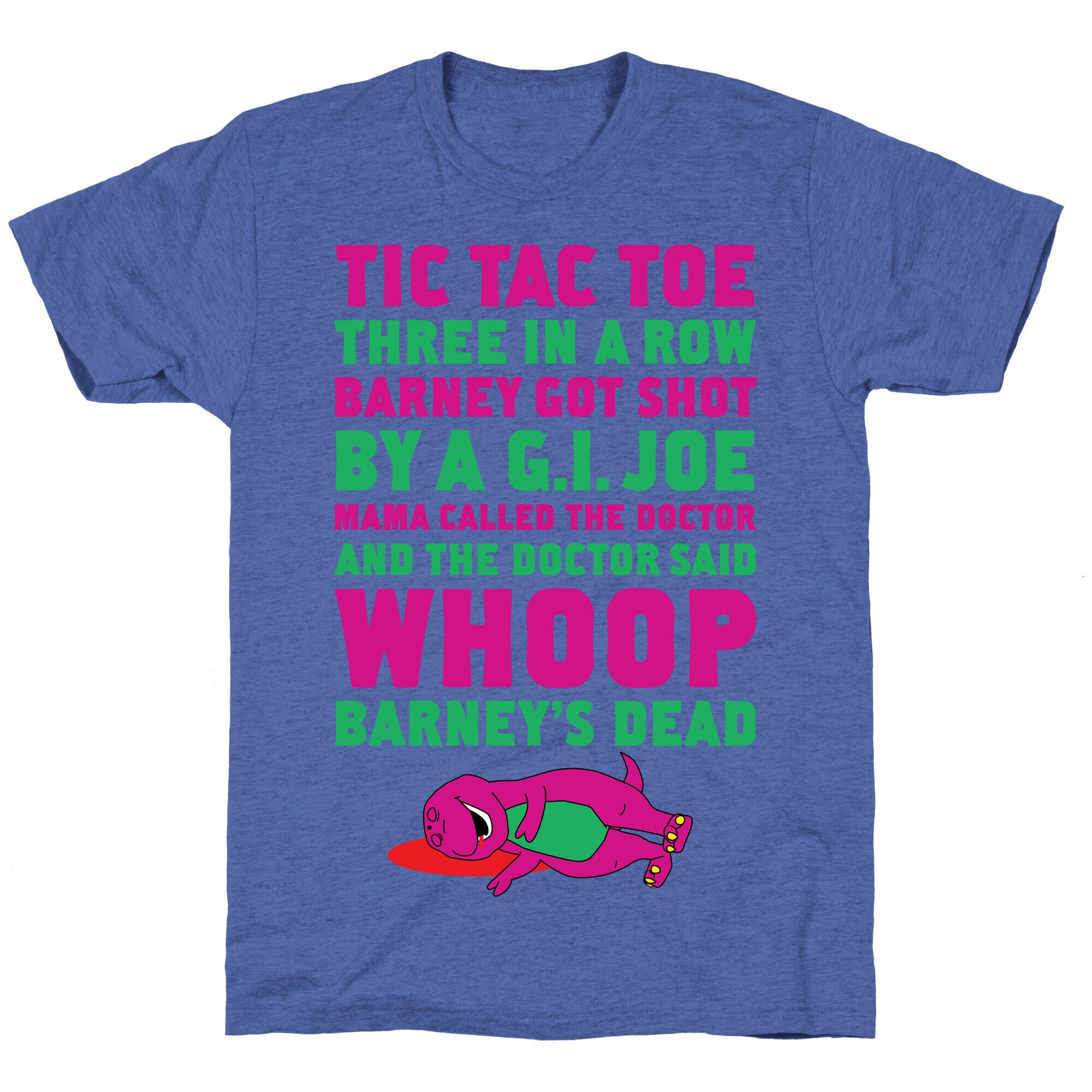 Whoop Barney's Dead Unisex Triblend Tee